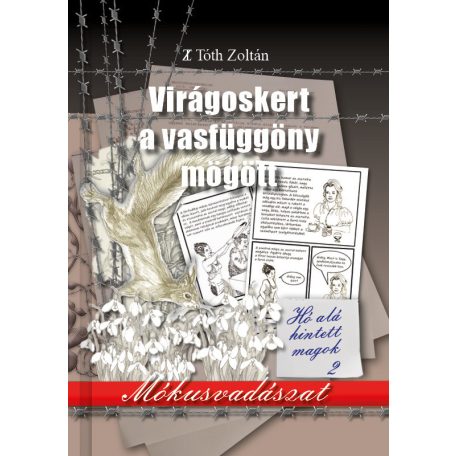 Hó alá hintett magok / Virágoskert a vasfüggöny mögött II./2.